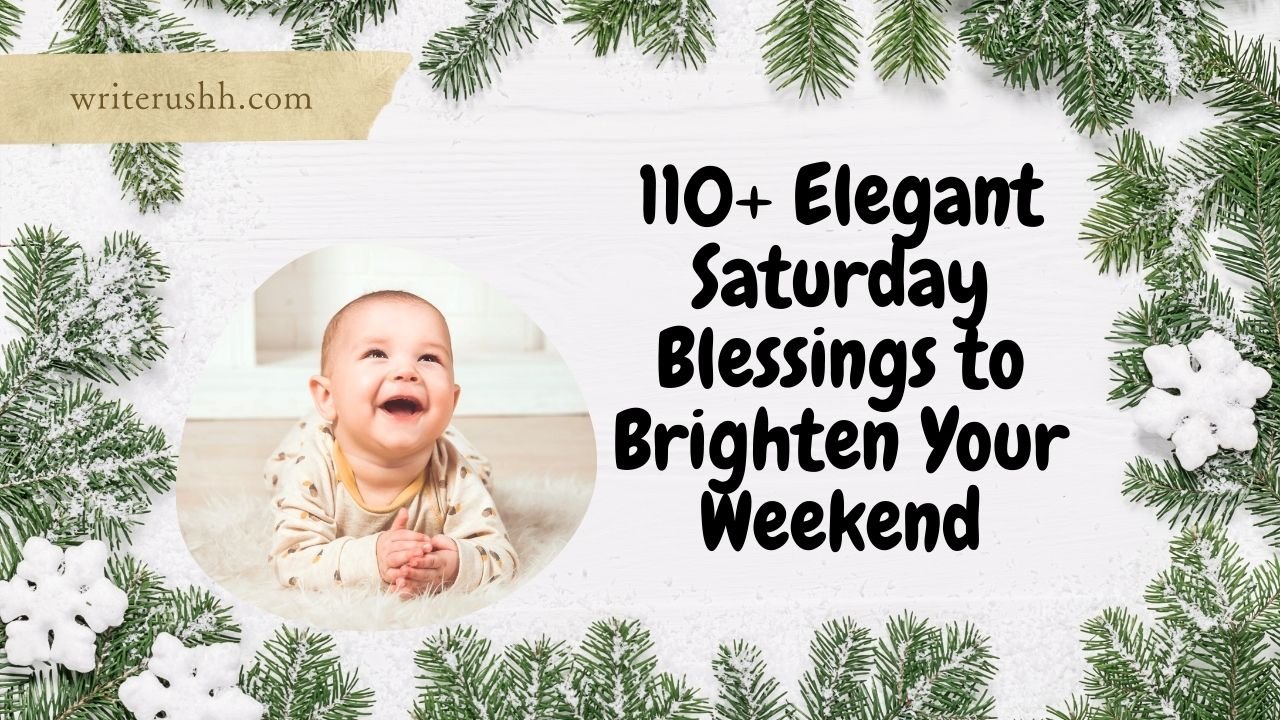 110+ Elegant Saturday Blessings to Brighten Your Weekend