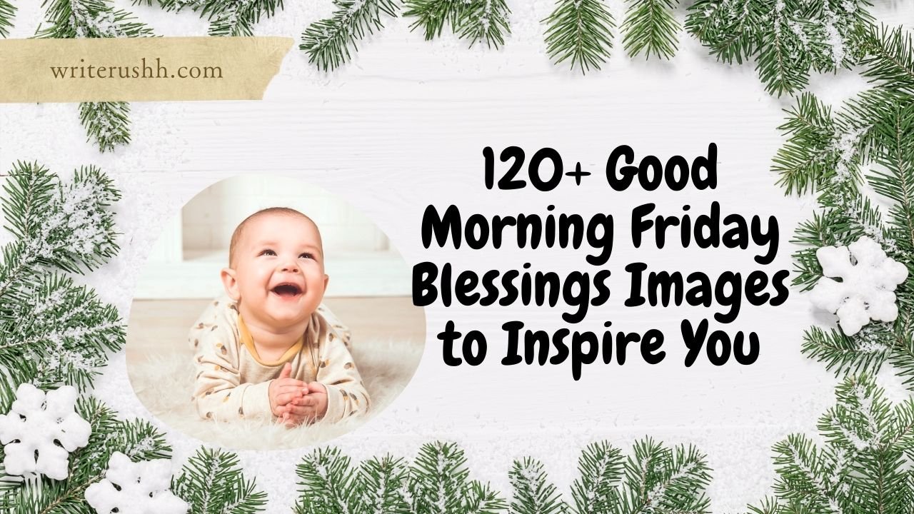 120+ Good Morning Friday Blessings Images to Inspire You