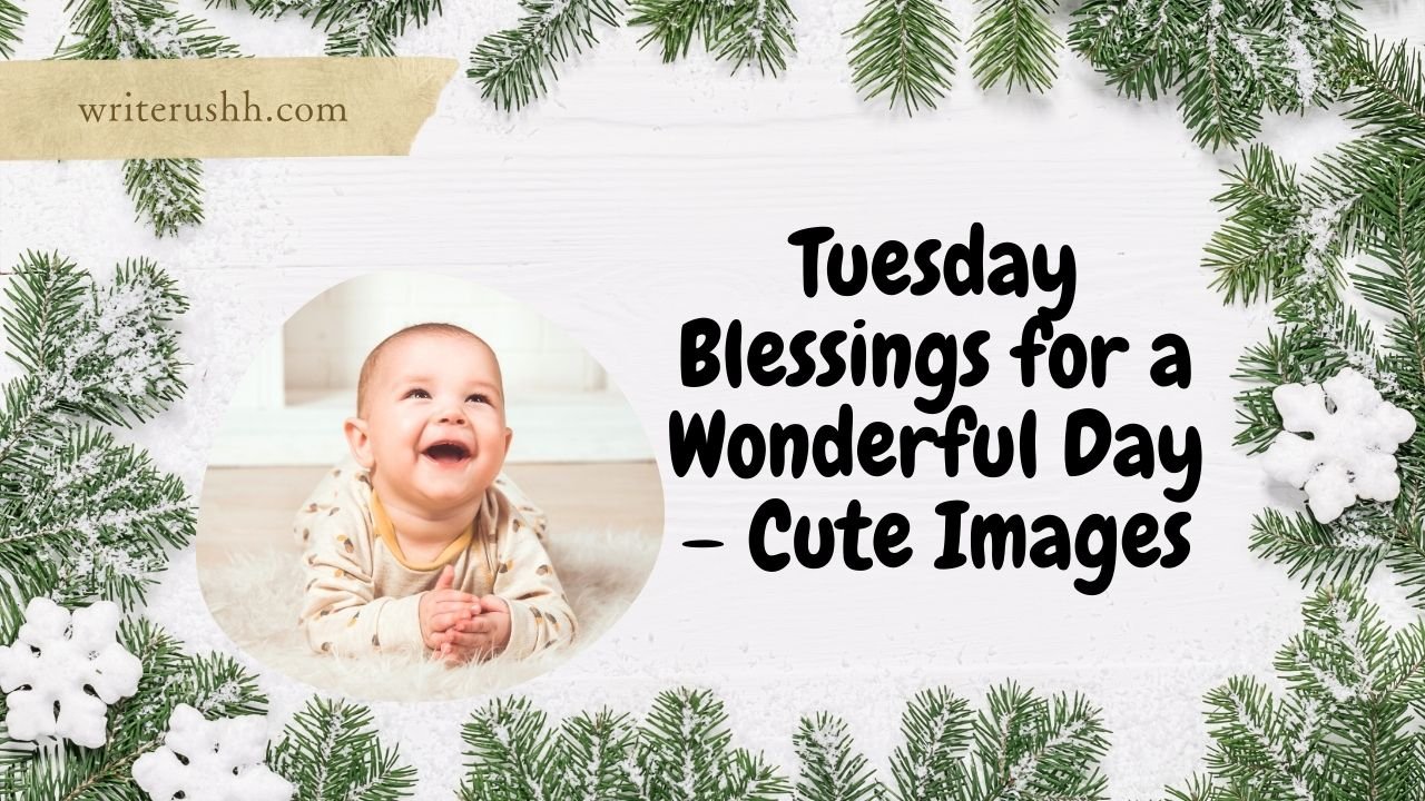 140+ Tuesday Blessings for a Wonderful Day – Cute Images