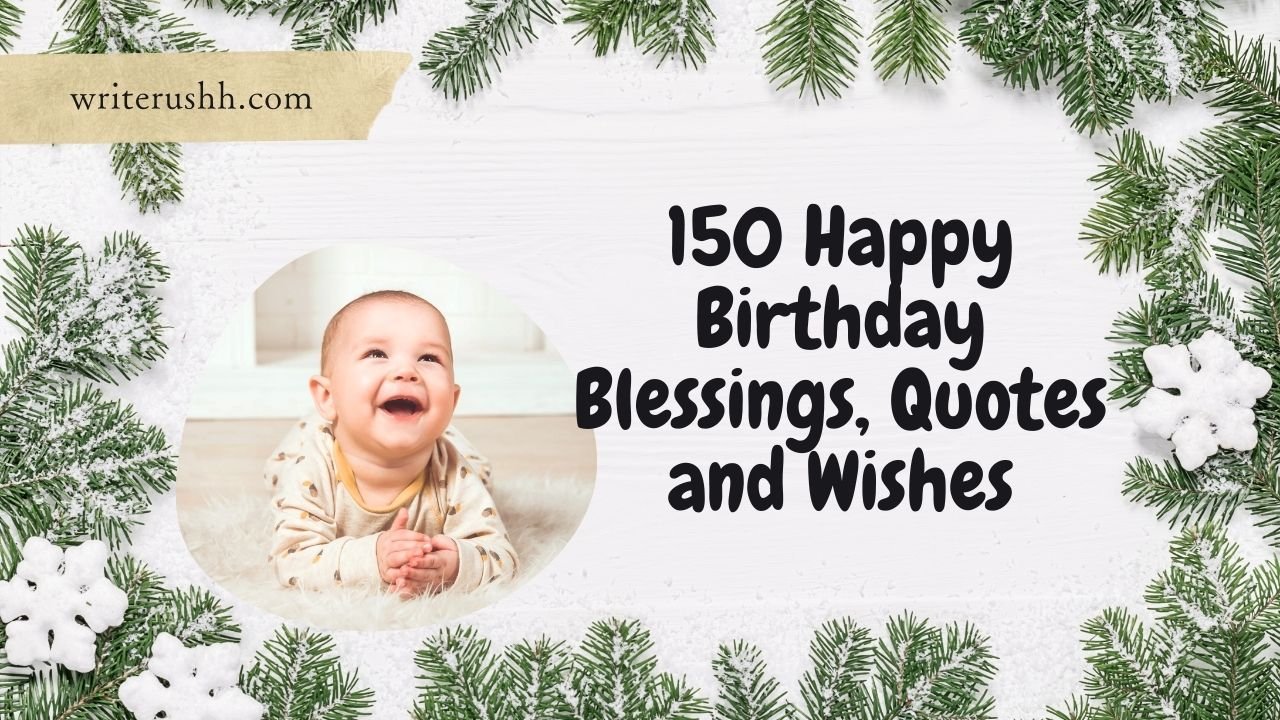 150 Happy Birthday Blessings, Quotes and Wishes
