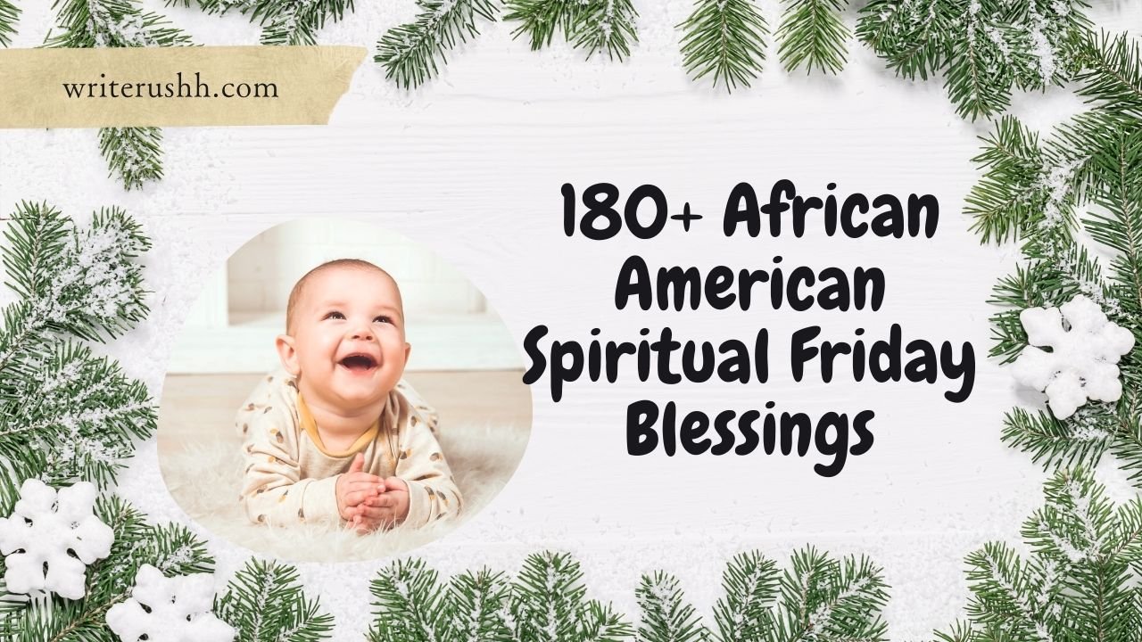 180+ African American Spiritual Friday Blessings