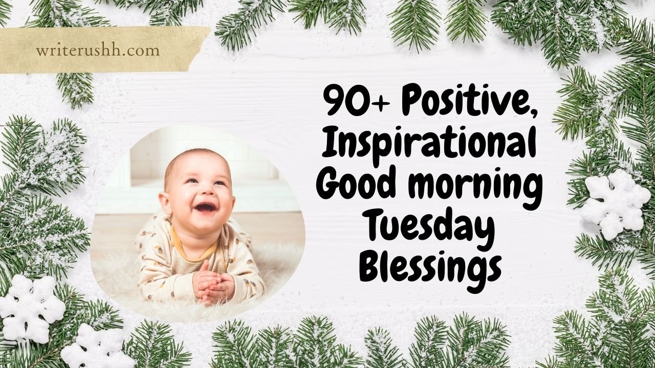 90+ Positive, Inspirational Good morning Tuesday Blessings