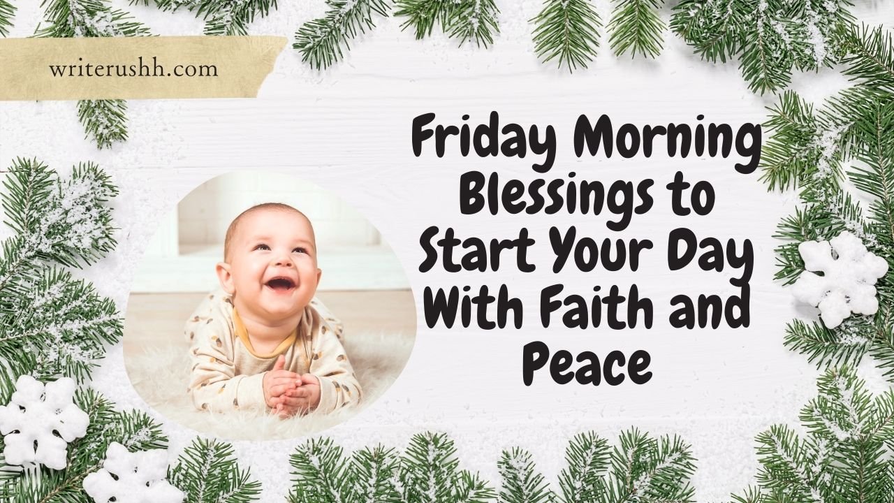 Friday Morning Blessings to Start Your Day With Faith and Peace