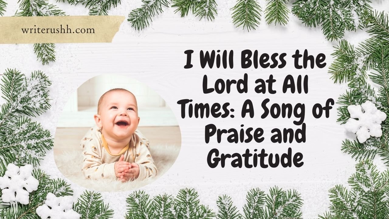 I Will Bless the Lord at All Times: A Song of Praise and Gratitude