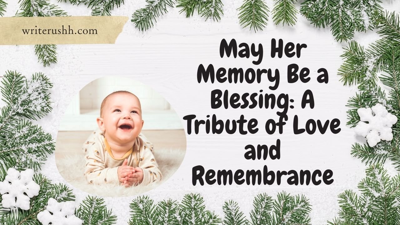 May Her Memory Be a Blessing: A Tribute of Love and Remembrance