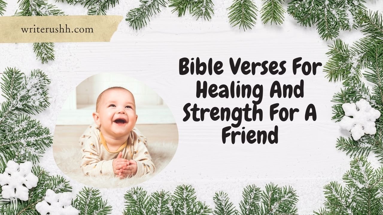 Bible Verses For Healing And Strength For A Friend