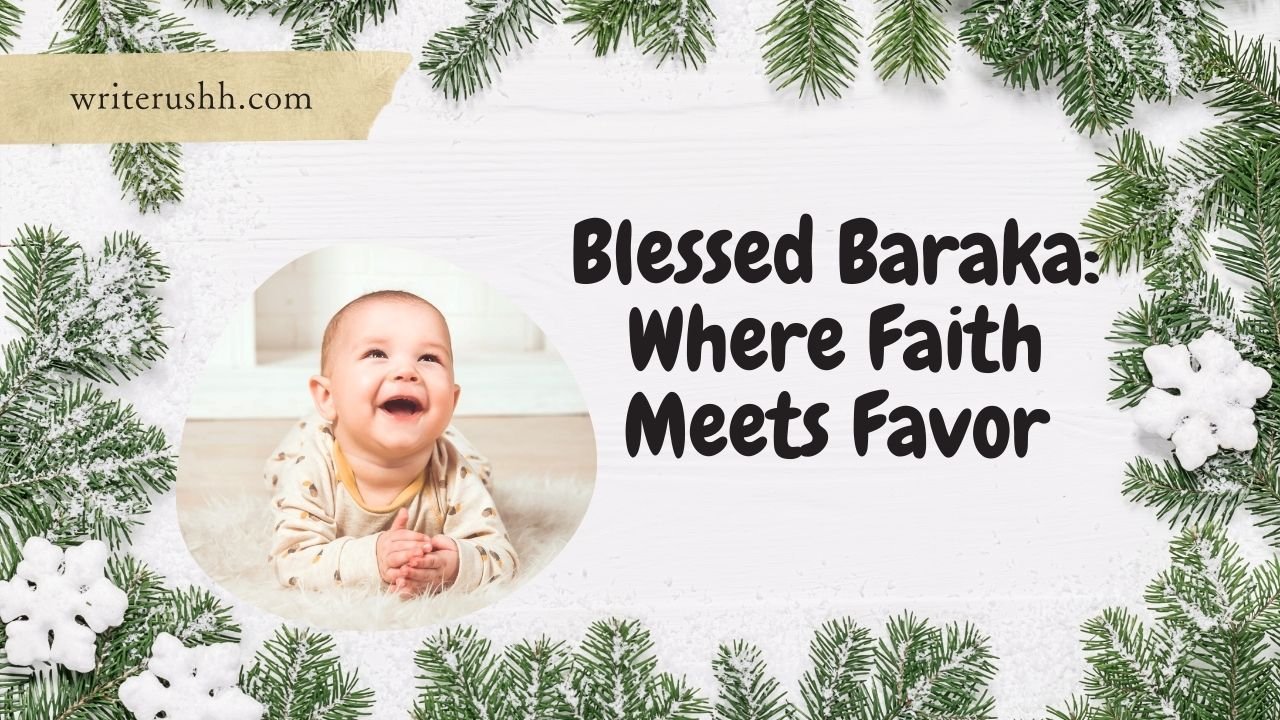 Blessed Baraka: Where Faith Meets Favor