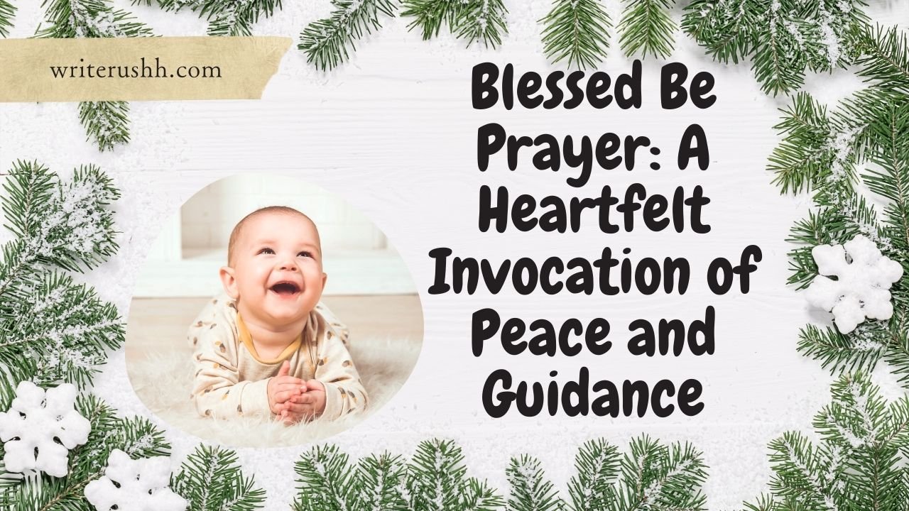 Blessed Be Prayer: A Heartfelt Invocation of Peace and Guidance
