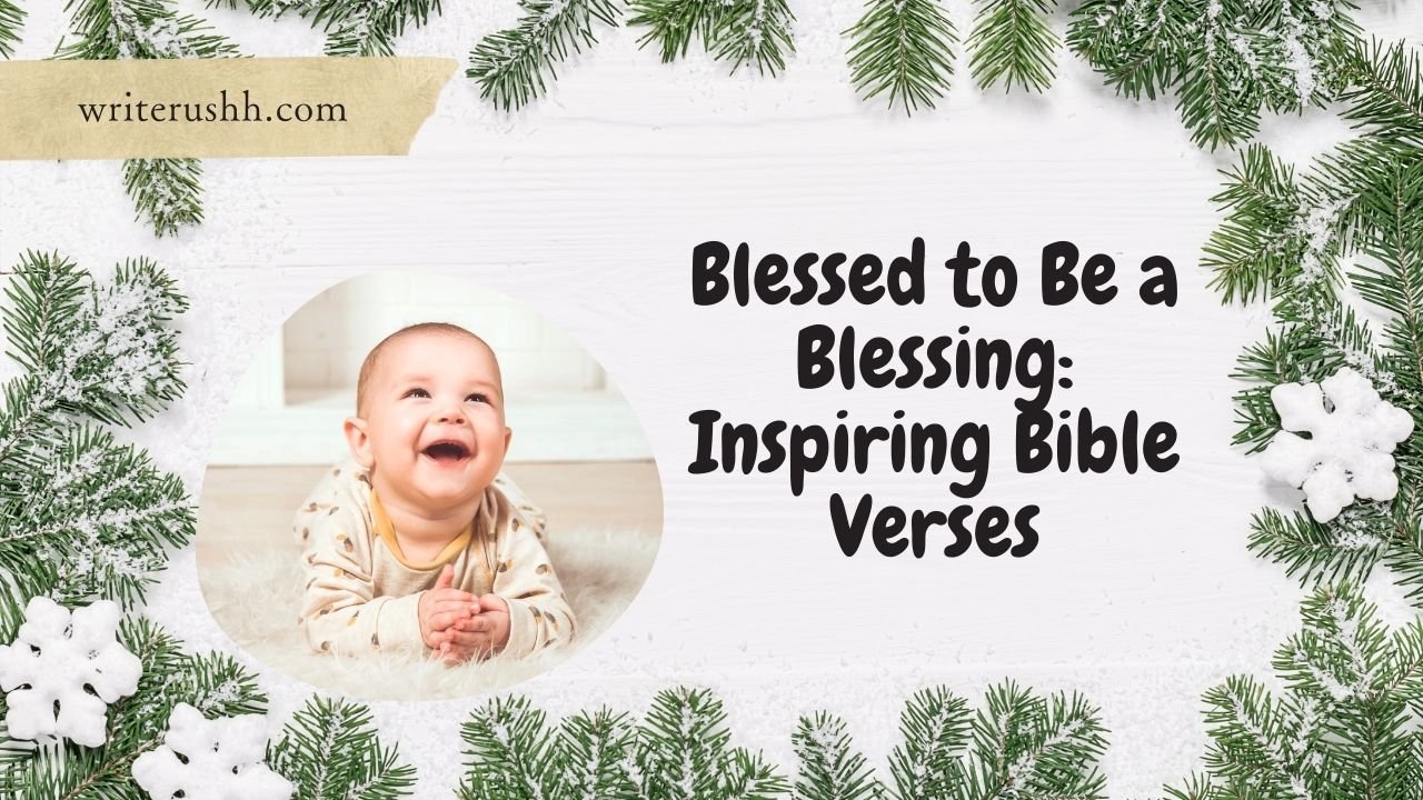 Blessed to Be a Blessing: Inspiring Bible Verses