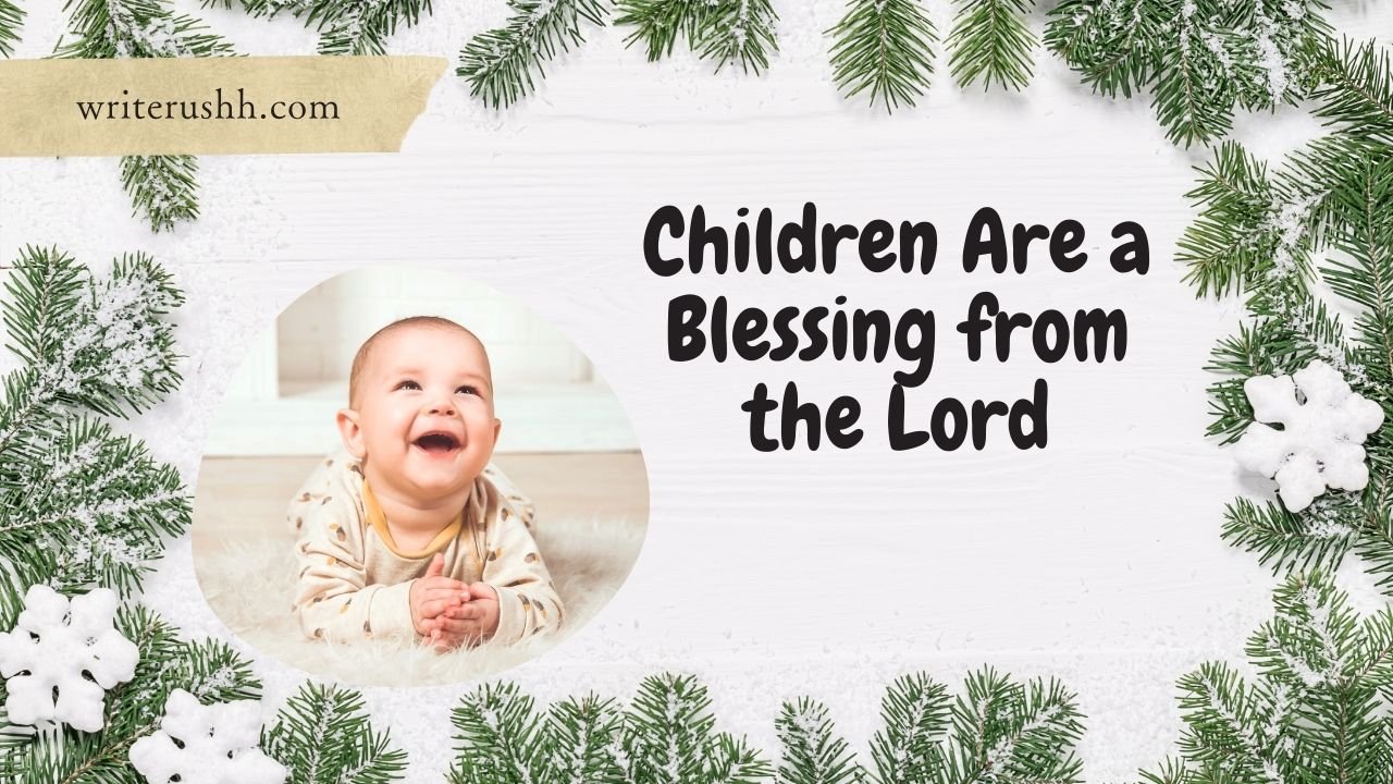 Children Are a Blessing from the Lord
