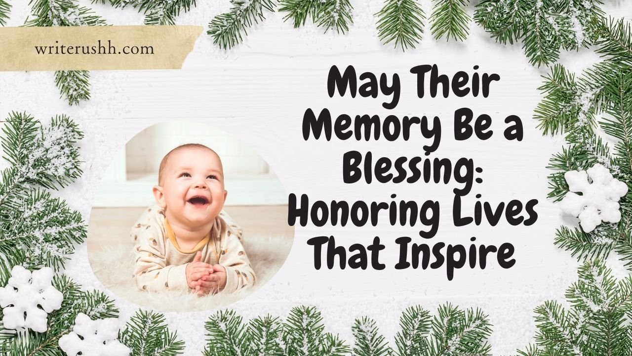 May Their Memory Be a Blessing: Honoring Lives That Inspire